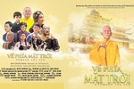 "Về phía mặt trời" - Tái hiện cuộc đời và đạo nghiệp của Đại lão Hòa thượng Thích Trí Tịnh