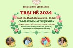 Trại hè Phật giáo 2024 "Ươm mầm thiện nhân" dành cho thanh thiếu niên tại Đại tùng lâm Hoa Sen
