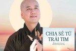 Thầy Thích Pháp Hòa - tác giả “Chia sẻ từ trái tim” trích nhuận bút 100 triệu đồng chia sẻ với đồng bào vùng bão lũ ở tỉnh Thái Nguyên và Yên Bái