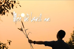 Bạn trẻ làm phim ngắn gửi gắm thông điệp "Nẻo về bình an”