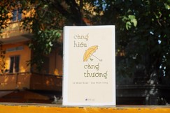 Sách "Càng hiểu càng thương" của tác giả Lê Minh Huân - Lưu Đình Long do NXB Dân Trí và Mây Thong Dong ấn hành - Ảnh: Nhã An/BGN