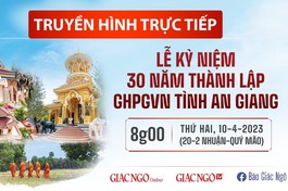[TRỰC TIẾP] Lễ kỷ niệm 30 năm thành lập Ban Trị sự GHPGVN tỉnh An Giang