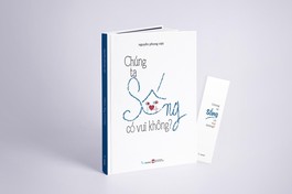 Sách "Chúng ta sống có vui không?" của nhà thơ Nguyễn Phong Việt do Skybooks liên kết Nhà xuất bản Phụ nữ phát hành