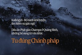 Báo Giác Ngộ số 1255: Căn cứ đâu để nhận định là tu đúng Chánh pháp?