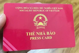 Thẻ Nhà báo kỳ hạn 2021-2025 được sử dụng để tác nghiệp cho đến ngày 30-9-2026 