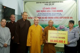 Ban Trị sự GHPGVN TP.Đà Nẵng trao hỗ trợ xây nhà tình nghĩa đến Phật tử Quảng Tịnh