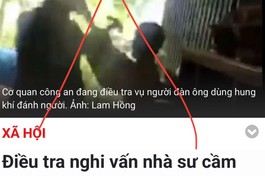 “Nghi vấn nhà sư ở Lâm Đồng cầm dao, búa đánh người”: Sự việc đã giải quyết 4 năm trước được làm mới
