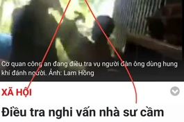 “Nghi vấn nhà sư ở Lâm Đồng cầm dao, búa đánh người”: Sự việc đã giải quyết 4 năm trước được làm mới