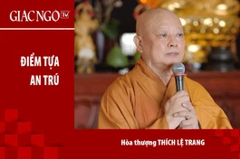 [TRỰC TUYẾN] Hoà thượng Thích Lệ Trang thuyết giảng: "Điểm tựa an trú"