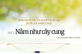 Bốn oai nghi của người xuất gia dưới góc nhìn y học - Bài 3: Nằm như cây cung 