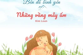 Tác phẩm đoạt giải Nhì cuộc thi "Bến đỗ bình yên": Những vầng mây ấm