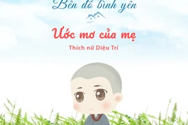 Tác phẩm đoạt giải Khuyến khích cuộc thi "Bến đỗ bình yên": Ước mơ của mẹ