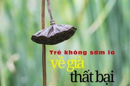 Trẻ không sớm lo về già thất bại 