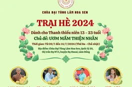 Trại hè Phật giáo 2024 "Ươm mầm thiện nhân" dành cho thanh thiếu niên tại Đại tùng lâm Hoa Sen