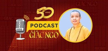 [Podcast] Thượng tọa Thích Minh Quang: Giác Ngộ là tờ báo uy tín, có chiều sâu 