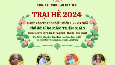 Trại hè Phật giáo 2024 "Ươm mầm thiện nhân" dành cho thanh thiếu niên tại Đại tùng lâm Hoa Sen