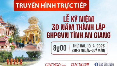 [TRỰC TIẾP] Lễ kỷ niệm 30 năm thành lập Ban Trị sự GHPGVN tỉnh An Giang