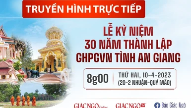[TRỰC TIẾP] Lễ kỷ niệm 30 năm thành lập Ban Trị sự GHPGVN tỉnh An Giang