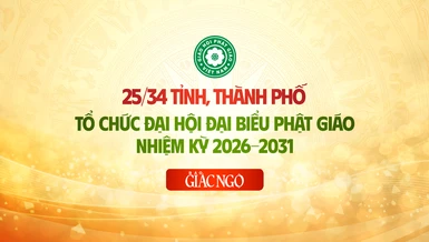 Đã có 25/34 tỉnh, thành phố tổ chức Đại hội đại biểu Phật giáo nhiệm kỳ 2026-2031