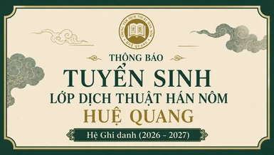 Thông báo tuyển sinh Lớp dịch thuật Hán Nôm Huệ Quang hệ Ghi danh (2026-2027) 