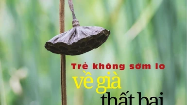 Trẻ không sớm lo về già thất bại 