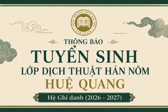 Thông báo tuyển sinh Lớp dịch thuật Hán Nôm Huệ Quang hệ Ghi danh (2026-2027) 