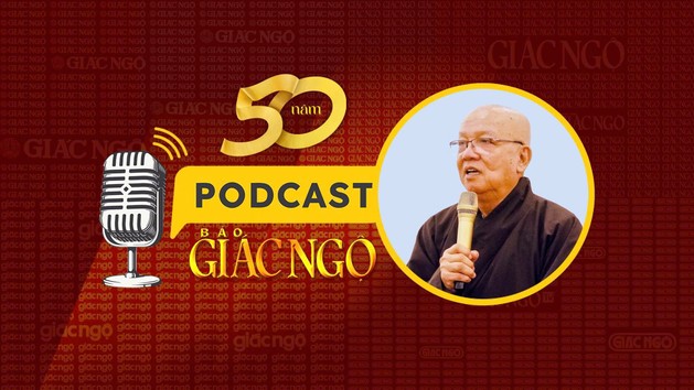 [Podcast] Hòa thượng Thích Thiện Bảo tâm tình nhân sự kiện đặc biệt của Báo Giác Ngộ
