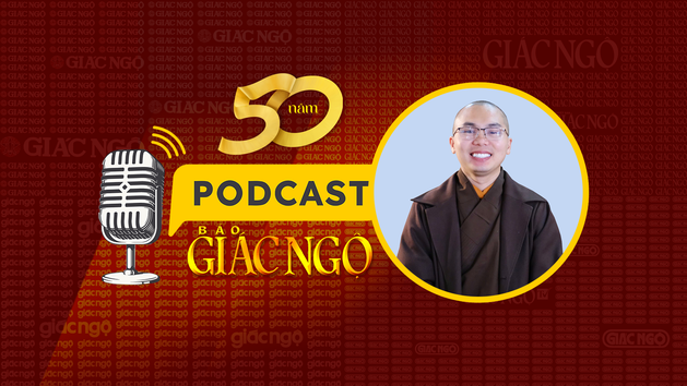 [Podcast] Đại đức Thích Khải Tuấn: Báo Giác Ngộ đã góp phần nuôi dưỡng hạt giống Bồ-đề nơi tôi từ thuở nhỏ