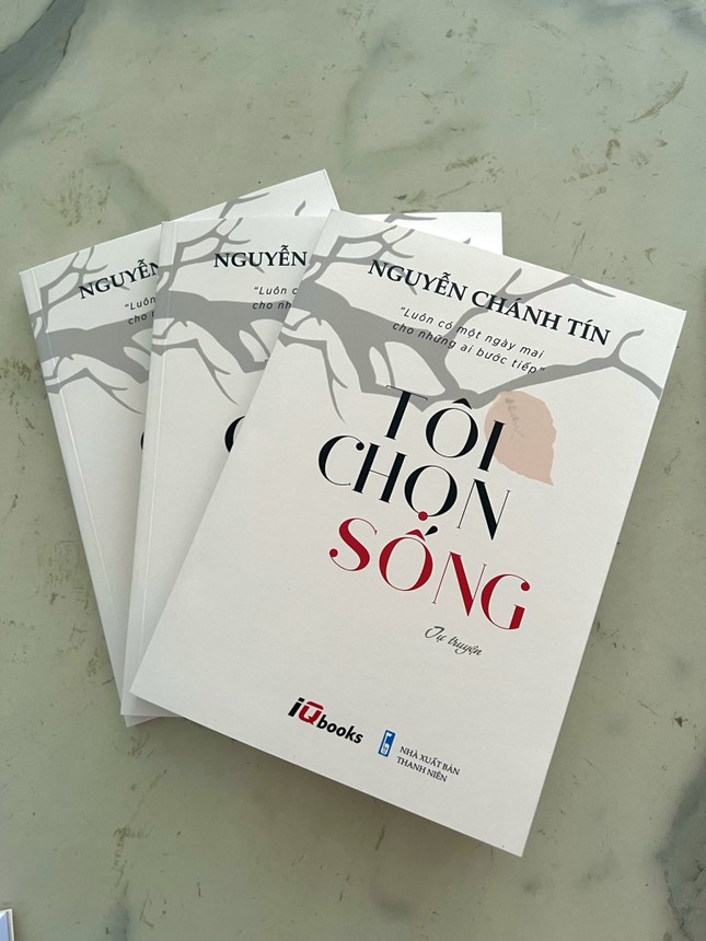 Tự truyện "Tôi chọn sống" của Nguyễn Chánh Tín Tự truyện "Tôi chọn sống" của Nguyễn Chánh Tín