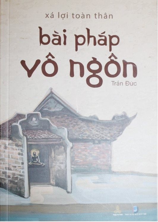 Bìa sách Xá-lợi toàn thân - Bài pháp vô ngôn, tác giả Trần Đức Bìa sách Xá-lợi toàn thân - Bài pháp vô ngôn, tác giả Trần Đức