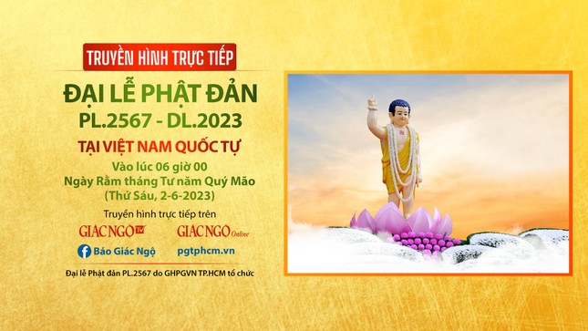 Đại lễ sẽ được truyền hình trực tiếp trên các nền tảng số của Báo Giác Ngộ Đại lễ sẽ được truyền hình trực tiếp trên các nền tảng số của Báo Giác Ngộ