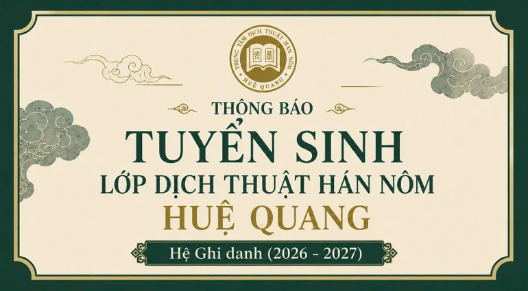 Thông báo tuyển sinh Lớp dịch thuật Hán Nôm Huệ Quang hệ Ghi danh (2026-2027) 