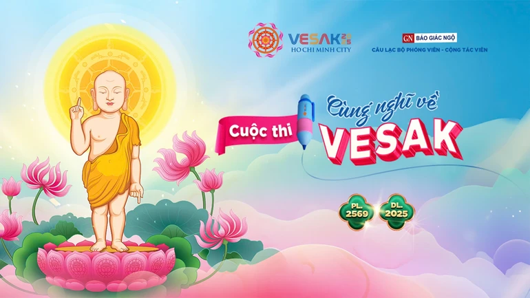 Cuộc thi chủ đề "Cùng nghĩ về Vesak" chào mừng Đại lễ Vesak Liên Hiệp Quốc 2025 - Thiết kế: Nguyên Hiếu/BGN