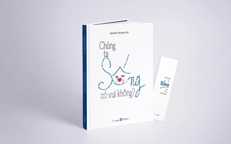 Sách "Chúng ta sống có vui không?" của nhà thơ Nguyễn Phong Việt do Skybooks liên kết Nhà xuất bản Phụ nữ phát hành