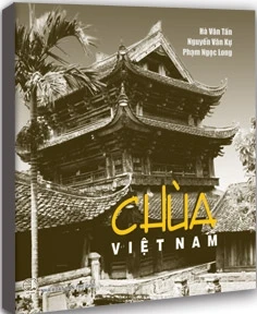 Chùa Việt Nam” in lần thứ ba có chỉnh lý bổ sung, NXB Thế giới, khổ 22x26cm.