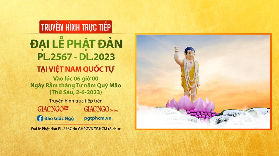 Đại lễ sẽ được truyền hình trực tiếp trên các nền tảng số của Báo Giác Ngộ Đại lễ sẽ được truyền hình trực tiếp trên các nền tảng số của Báo Giác Ngộ