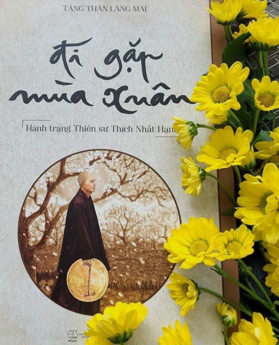 Tác phẩm Đi gặp mùa xuân - Hành trạng Sư Ông Làng Mai Tác phẩm Đi gặp mùa xuân - Hành trạng Sư Ông Làng Mai