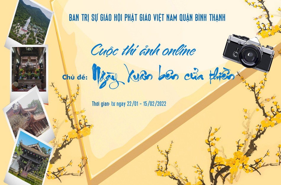 Cuộc thi ảnh online chủ đề “Ngày xuân bên cửa thiền” do Ban Trị sự Phật giáo quận Bình Thạnh tổ chức Cuộc thi ảnh online chủ đề “Ngày xuân bên cửa thiền” do Ban Trị sự Phật giáo quận Bình Thạnh tổ chức