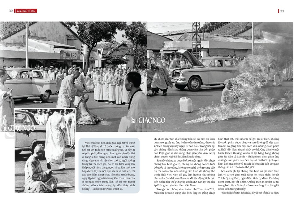 Một chiếc xe tiến đến giữa ngã tư và dừng lại. Hai vị Tăng sĩ trẻ bước xuống xe. Rồi một nhà sư lớn tuổi hơn bước xuống xe. Vị này đi về phía phải, đến ngay chính giữa giao lộ. Hai vị Tăng sĩ trẻ mang đến một can nhựa đựng xăng. Ngay sau khi vị sư lớn tuổi tự ngồi xuống trong tư thế kiết-già, hai vị kia tưới xăng lên khắp người vị sư đang ngồi. Vị sư lớn tuổi mở hộp diêm, lấy ra một que diêm và đốt lên, rồi đặt que diêm đang cháy vào phía trước bụng, ngay lập tức ngọn lửa bùng lên, toàn thân của vị sư ngập chìm trong lửa. Tất cả mọi người chứng kiến cảnh tượng ấy đều thấy kinh hoàng” - Malcolm Browne thuật lại. Một chiếc xe tiến đến giữa ngã tư và dừng lại. Hai vị Tăng sĩ trẻ bước xuống xe. Rồi một nhà sư lớn tuổi hơn bước xuống xe. Vị này đi về phía phải, đến ngay chính giữa giao lộ. Hai vị Tăng sĩ trẻ mang đến một can nhựa đựng xăng. Ngay sau khi vị sư lớn tuổi tự ngồi xuống trong tư thế kiết-già, hai vị kia tưới xăng lên khắp người vị sư đang ngồi. Vị sư lớn tuổi mở hộp diêm, lấy ra một que diêm và đốt lên, rồi đặt que diêm đang cháy vào phía trước bụng, ngay lập tức ngọn lửa bùng lên, toàn thân của vị sư ngập chìm trong lửa. Tất cả mọi người chứng kiến cảnh tượng ấy đều thấy kinh hoàng” - Malcolm Browne thuật lại.